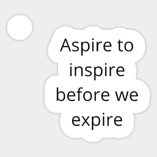 aspire to inspire motivational text quote design Sticker